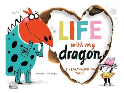 Life With My Dragon Five Heart Warming Tales De Lévy Didier