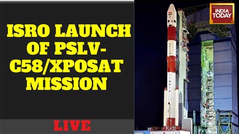 LIVE ISRO Launch Of PSLV C58 XPoSat Mission ISRO S New Year