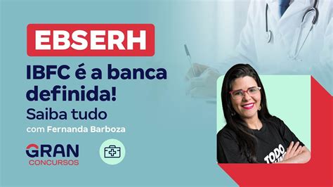 Concurso EBSERH IBFC é a banca definida Serão 688 vagas Saiba tudo