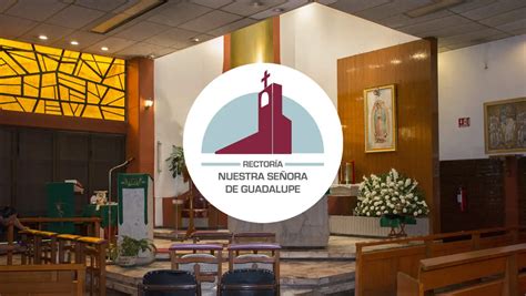 Rectoría Nuestra Señora de Guadalupe Diócesis de Izcalli Horarios de