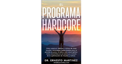 Libro El Programa Hardcore C Mo Construir H Bitos Y Rutinas De Clase Mundial Estrategias