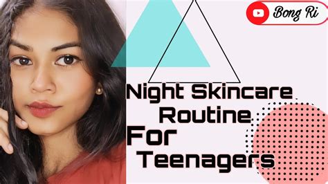 Night Skincare Routine For Teenagersmy Everyday Night Skincare Routine