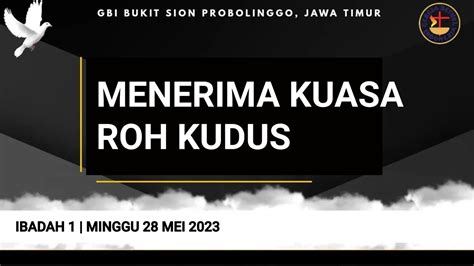 Ibadah Raya 1 Minggu 28 Mei 2023 Menerima Kuasa Roh Kudus Youtube