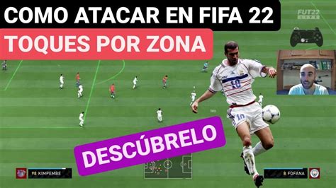 Como Atacar En Fifa Tutorial Toques Por Zona Gana M S