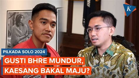 Gusti Bhre Mundur Dari Pilkada Solo Kaesang Bakal Maju YouTube