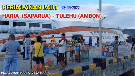 Naik Kapal Cepat Express Cantika Dari Haria Saparua Ke Tulehu