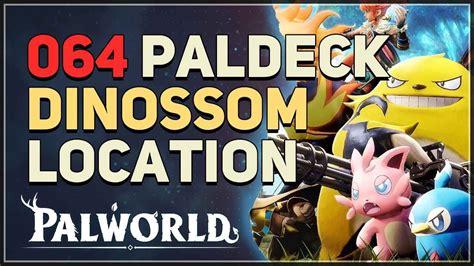 How To Get Dinossom Palworld Paldeck No 064 Youtube