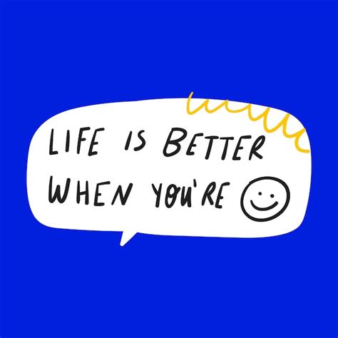 Premium Vector Life Is Better When You039re Smile Lettering Speech