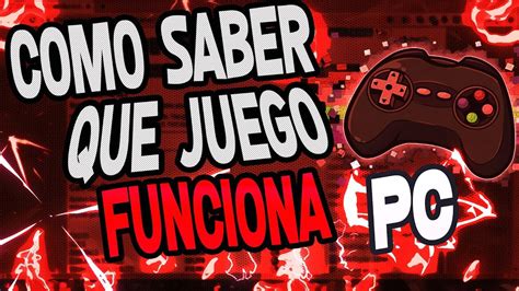 Como Saber Que Juegos Funciona En Mi Pc En Windows Youtube