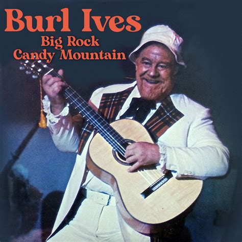 Big Rock Candy Mountain | Burl Ives