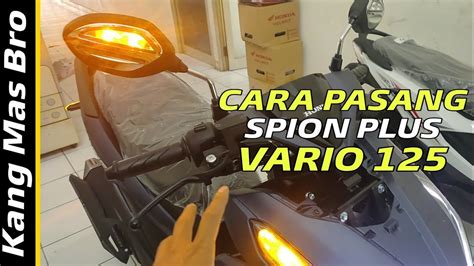 Cara Pasang Spion Menyala Vario 125 Terbaru 2020 Kang Mas Bro YouTube