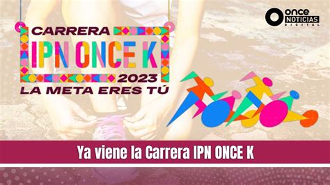 Ya Viene La Carrera Ipn Once K Youtube