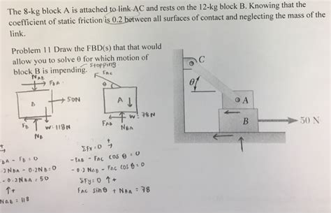 Solved The Kg Block A Is Attached To Link Ac And Rests On Chegg