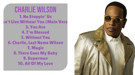 Charlie Wilson Smash Hits That Ruled The Airwaves Superior Songs Lineup