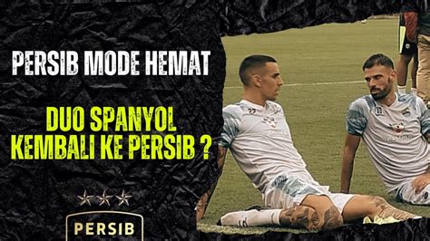 Persib Satukan Lagi Duo Spanyol Alberto Dan Tyronne Del Pino Segini