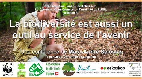 Conférence Marc André Selosse La biodiversité est aussi un outil au