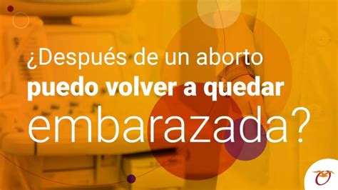 Descubre cuándo es seguro quedarte embarazada después de un aborto