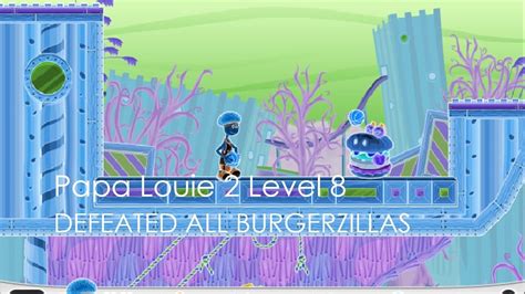 Papa Louie 2 Level 8 Defeated All Burgerzillas Youtube