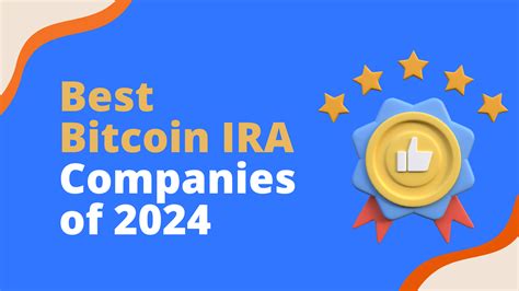 Best Bitcoin Ira Companies Of