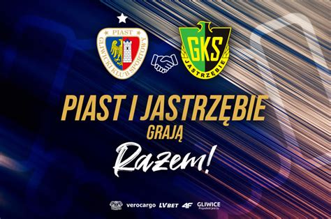 Piast I Jastrz Bie Graj Razem Newsy Piast Gliwice S A