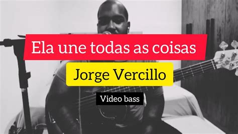 Ela Une Todas As Coisas Jorge Vercillo Bass Cover Youtube