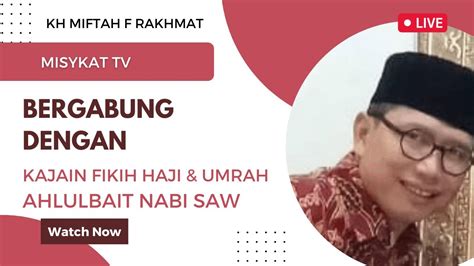 Bergabung Dengan Haji Umrah Ahlulbait KH Miftah F Rakhmat YouTube