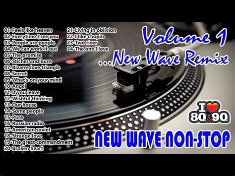 New Wave New Wave Non Stop New Wave Remix Volume Youtube In