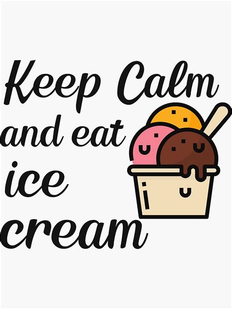 Keep Calm And Eat Ice Cream Sticker For Sale By Kstrafen Redbubble