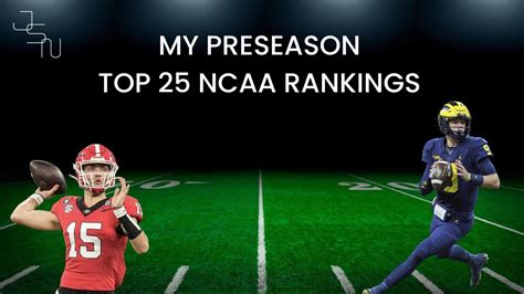 My Preseason Top 25 Ncaa Rankings Youtube