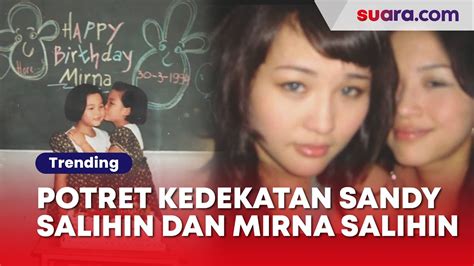 Potret Kedekatan Sandy Salihin Dan Mirna Salihin Tumbuh Besar Bersama