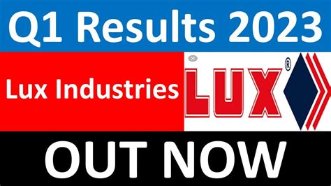 LUX INDUSTRIES Q1 Results 2023 LUX Results Today LUX INDUSTRIES