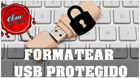 Formatear Un Pendrive Protegido Contra Escritura Youtube