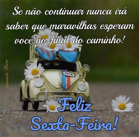 26 Melhores Imagens De Feliz Sexta Feira Maravilhosa E Frases Especiais