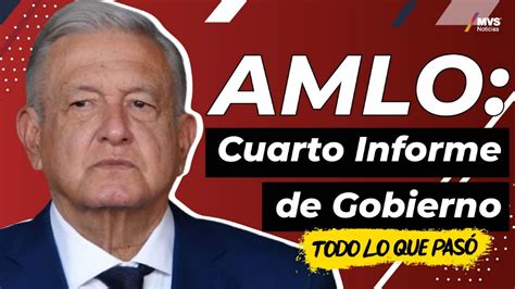 Todo Lo Que Debes Saber Del Cuarto Informe De Gobierno 2022 De Amlo