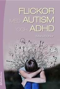 Flickor med autism och adhd en guidebok för föräldrar och