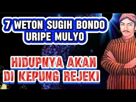 Weton Sugih Bondo Uripe Mulyo Weton Ini Akan Dikepung Rejeki Dan