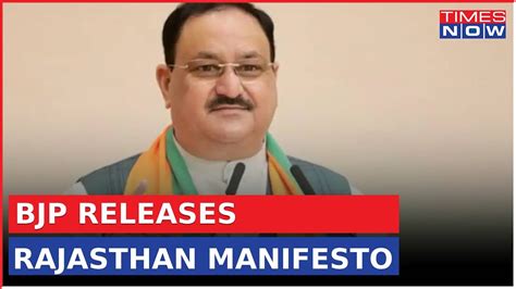 Rajasthan Polls Bjp Releases Rajasthan Manifesto Jp Nadda Tears Into