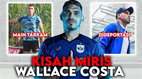 KISAH MIRIS WALLACE COSTA EKS KAPTEN PSIS SEMARANG YANG MAIN TARKAM