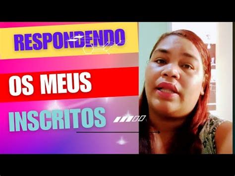 Respondendo Os Meus Inscritos Youtube