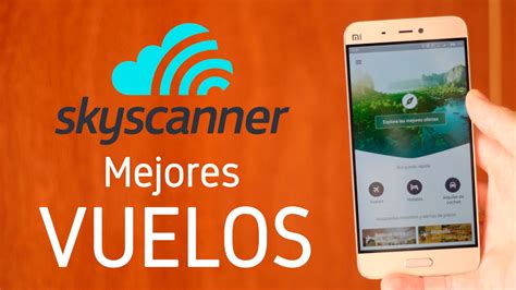 C Mo Conseguir Los Mejores Vuelos Y Precios Con Skyscanner Ios Y