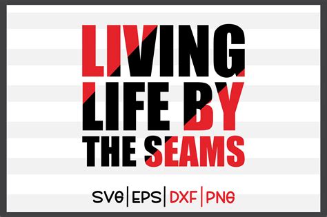 Living Life By The Seams Svg Design Graphic By Svg King Creative Fabrica