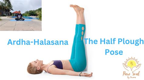 Ardha Halasana The Half Plough Pose Pure Soul By Purnima YouTube