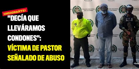 Decía Que Lleváramos Condones Víctima De Pastor Señalado De Abuso