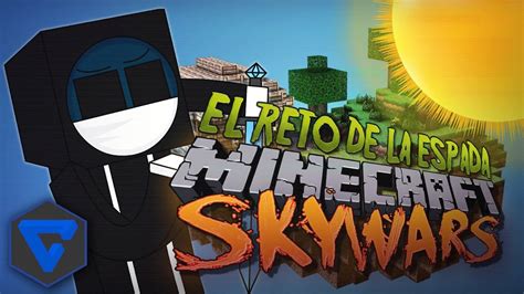 Minecraft El Reto De La Espada Skywars Pvp Youtube