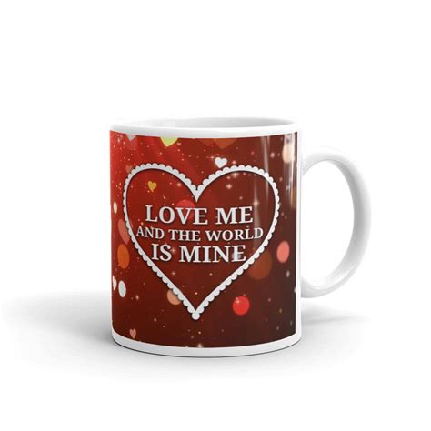 Love Me And The World Is Mine Coffee Tea Ceramic Mug Office Work Cup