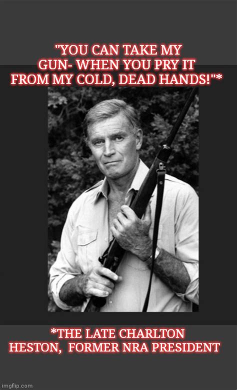 Charlton Heston Cold Dead Hands