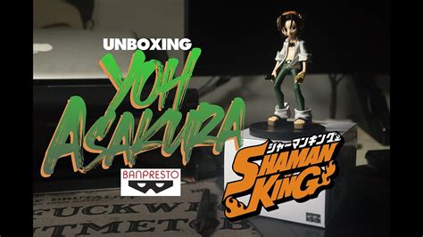 Unboxing Yoh Asakura Shaman King Banpresto Youtube