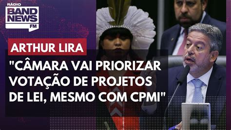 Arthur Lira Câmara vai priorizar votação de projetos de lei mesmo