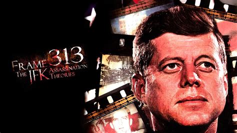 Watch Frame 313: The JFK Assassination Theories (2008) Full Movie Free Online - Plex