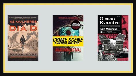 True Crime Livros Arrepiantes E Obrigat Rios Para Quem Ama Casos